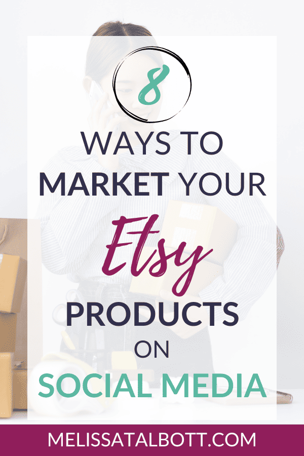 8 ways to market your etsy products on social media