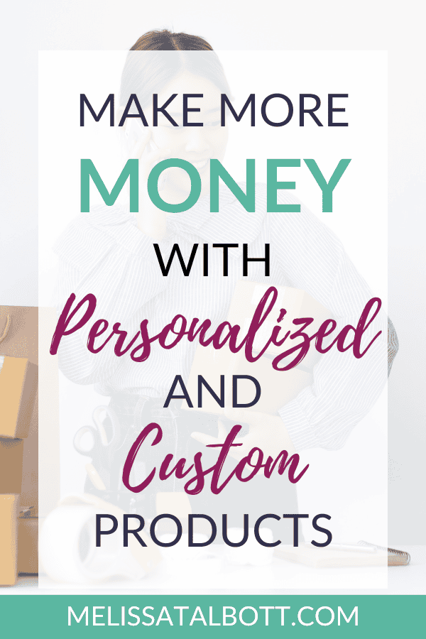 make more money with personalized and custom products