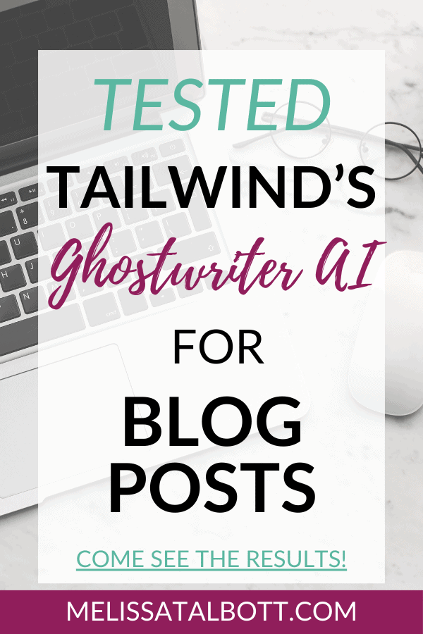 tested tailwind's ghostwriter AI for blog posts
